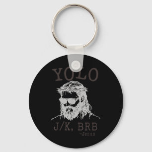 Yolo Jk Brb Funny Jesus Men Women Religious Easter Key Ring