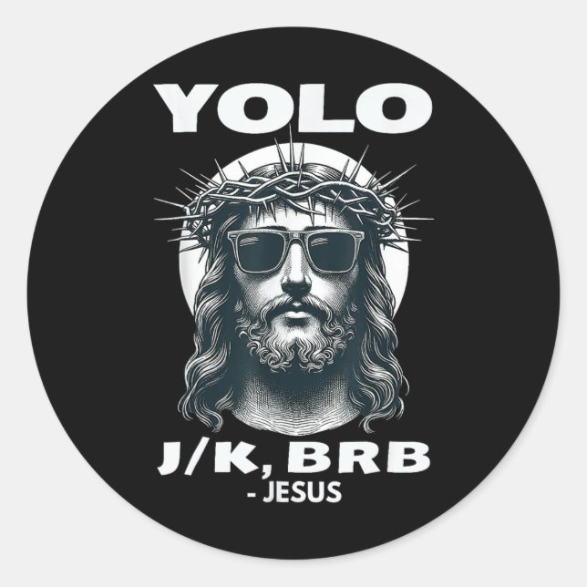 Yolo Jk Brb Jesus Cool Easter Day  Classic Round Sticker (Front)