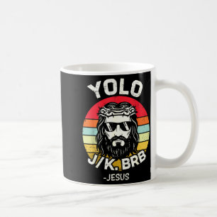 Yolo jk brb jesus easter day funny resurrection coffee mug