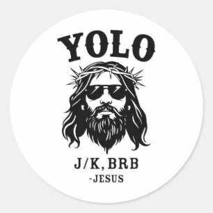 Yolo Jk Brb Jesus For Religious Christian Easter Classic Round Sticker