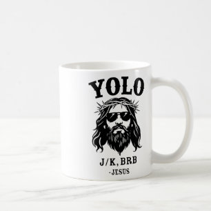 Yolo Jk Brb Jesus For Religious Christian Easter Coffee Mug
