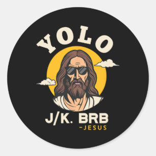 Yolo Jk Brb Jesus Funny Easter Christian Faith Des Classic Round Sticker