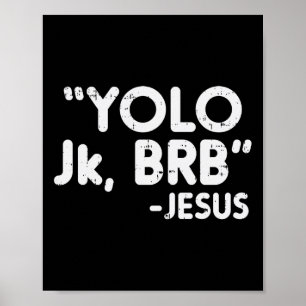Yolo Jk Brb Jesus Funny Easter Christians Catholic Poster