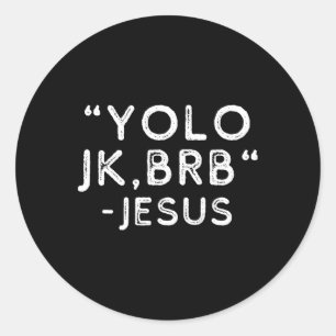 Yolo Jk Brb Jesus Funny Easter Day Bible Vintage C Classic Round Sticker
