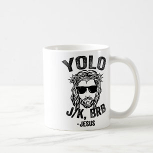 Yolo Jk Brb Jesus Funny Easter Day Ressurection Ch Coffee Mug