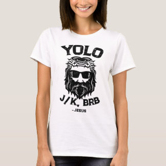 Yolo Jk Brb Jesus Funny Easter Day Ressurection Ch T-Shirt