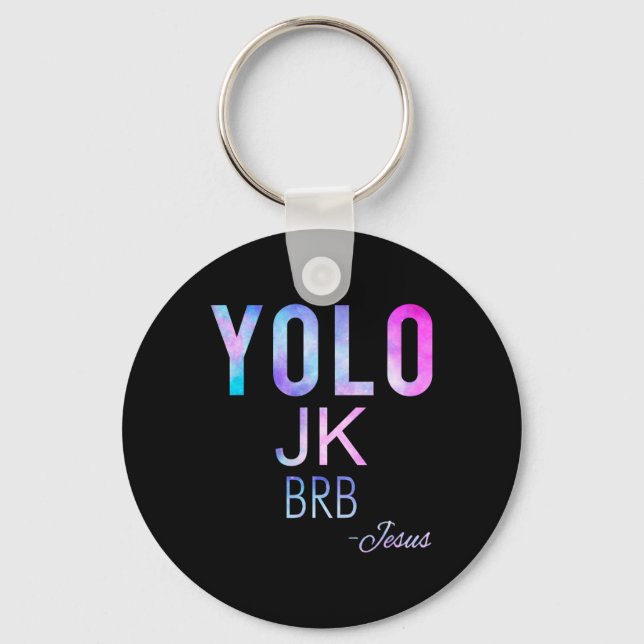 Yolo Jk Brb Jesus Funny Easter Day Total Solar Ecl Key Ring (Front)