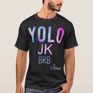 Yolo Jk Brb Jesus Funny Easter Day Total Solar Ecl T-Shirt