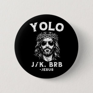 Yolo Jk BRB Jesus Funny for Men Women Christian 6 Cm Round Badge