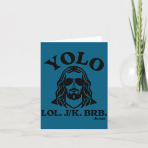 Yolo Jk Brb Jesus Funny Jesus Lovers Christian Quo Card