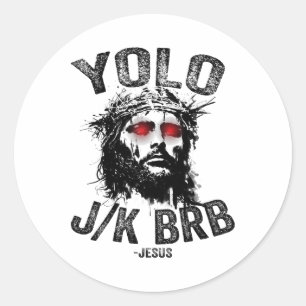 Yolo Jk Brb Jesus Resurrection Christians Funny Ea Classic Round Sticker
