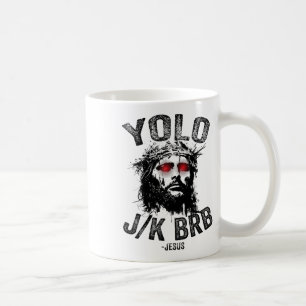 Yolo Jk Brb Jesus Resurrection Christians Funny Ea Coffee Mug
