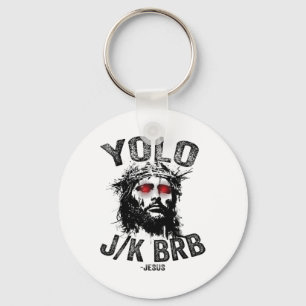 Yolo Jk Brb Jesus Resurrection Christians Funny Ea Key Ring