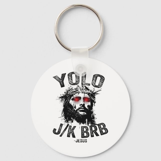 Yolo Jk Brb Jesus Resurrection Christians Funny Ea Key Ring (Front)