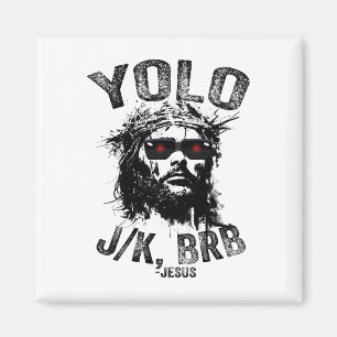Yolo Jk Brb Jesus Resurrection Christians Funny Ea Magnet
