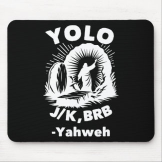 Yolo Jk Brb Jesus Yahweh Resurrection Christian Ea Mouse Pad