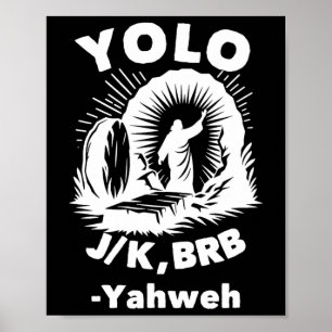 Yolo Jk Brb Jesus Yahweh Resurrection Christian Ea Poster
