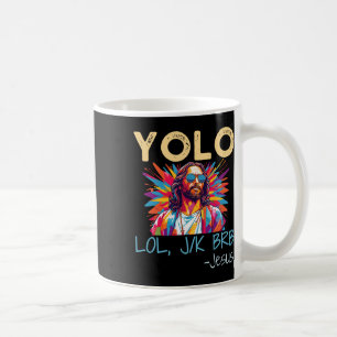 Yolo Lol Jk Brb Jesus Easter Christmas Funny Relig Coffee Mug