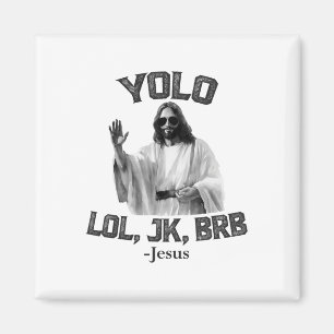 Yolo Lol Jk Brb Jesus Funny Easter Christians Resu Magnet