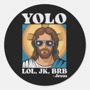 YOLO LOL JK BRB Jesus Funny Easter Classic Round Sticker