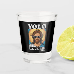YOLO LOL JK BRB Jesus Funny Easter Shot Glass