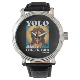 YOLO LOL JK BRB Jesus Funny Easter Watch