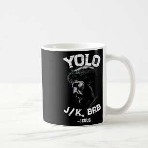 Yolo Lol Jk Brb Jesus Men Women Religious Easter C Coffee Mug