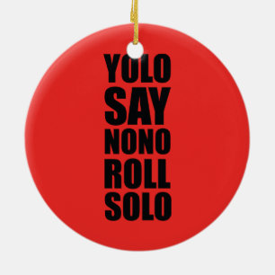 YOLO Roll Solo Ceramic Ornament