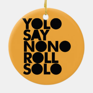 YOLO Roll Solo Filled Ceramic Tree Decoration