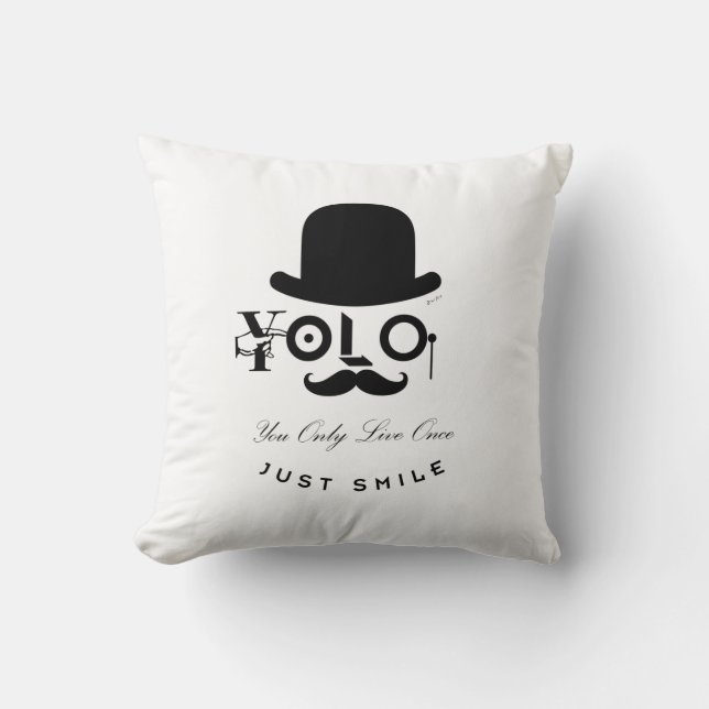 YOLO : You Only Live Once - Just Smile! Cushion (Front)