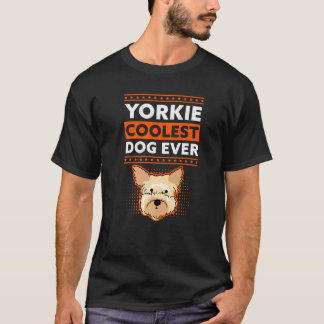 Yorkie Coolest Dog Dog Owner Yorkshire Terrier 1 T-Shirt