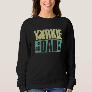 Yorkie Dad Yorkshire Terriers Dog Sweatshirt