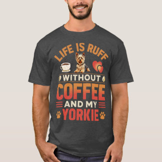 Yorkie Dog And Coffee T-Shirt