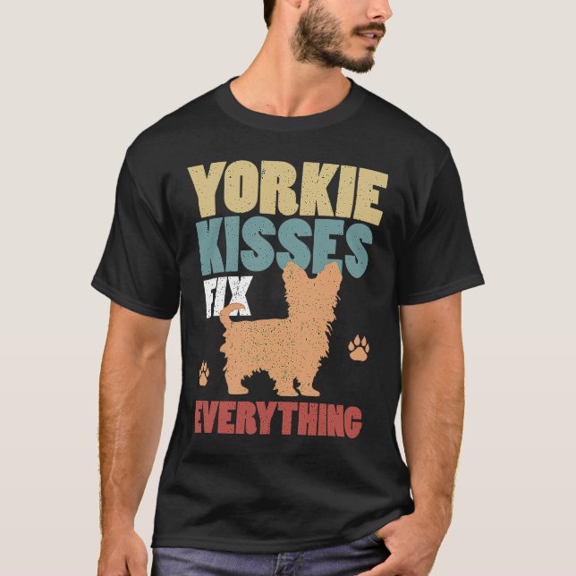 Yorkie Kisses Fix Everything  Yorkie For Girl T-Shirt (Front)