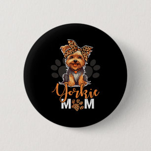 Yorkie mum yorkshire leopard dog lovers mother's 6 cm round badge