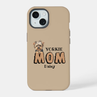 Yorkie Mum Yorkshire Terrier Lover Custom Name iPhone 15 Case