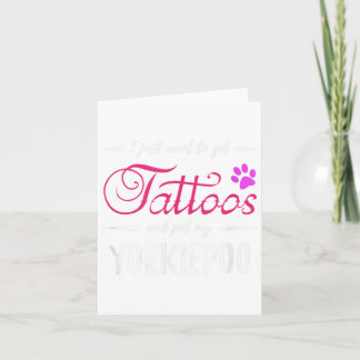 Yorkiepoo Dog Lover Tattoo Funny Dog Mum Gift Idea Card