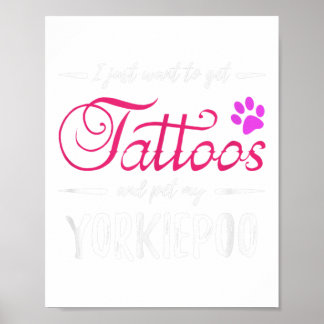 Yorkiepoo Dog Lover Tattoo Funny Dog Mum Gift Idea Poster