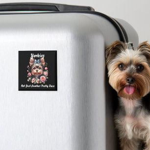 Yorkies, Not Just Another Pretty Face Magnet