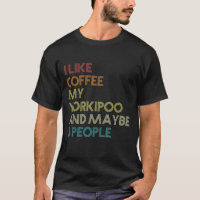 Yorkipoo Dog Owner Coffee Lovers Quote Funny Vinta