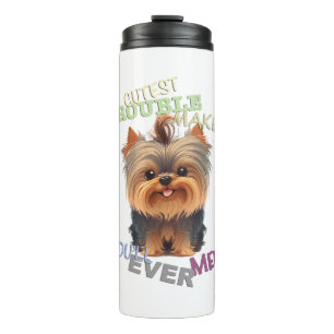 Yorkshire Dog Cuttest Trouble Maker Cute Adorable  Thermal Tumbler