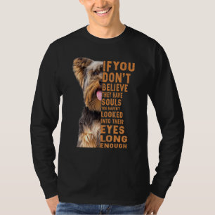 Yorkshire If You Dont Believe They Have Souls T-Shirt