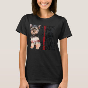Yorkshire Terrier Amazing Loving Strong Happy Self T-Shirt