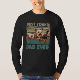 Yorkshire Terrier Dad Best Yorkie Dad Ever T-Shirt