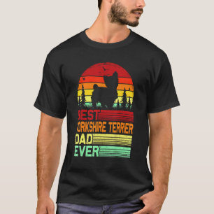 Yorkshire Terrier Dad Ever Fathers Day T-Shirt