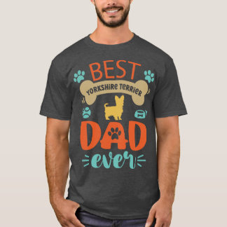 Yorkshire Terrier Dog Dad T-Shirt