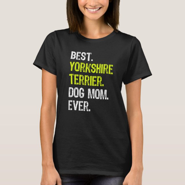 Yorkshire Terrier Dog Mum Mothers Day Dog T-Shirt (Front)