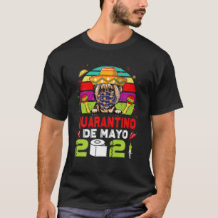 Yorkshire Terrier Dog Quarantino Funny Cinco De Ma T-Shirt