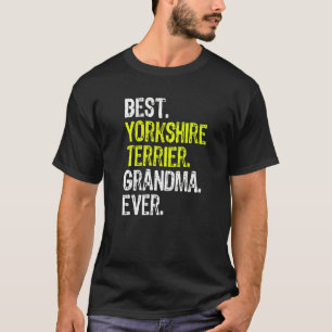 Yorkshire Terrier Grandma Ever Dog T-Shirt