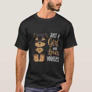 Yorkshire Terrier Just A Girl Who Loves Yorkies Gi T-Shirt